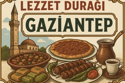 Lezzet Durağı: Gaziantep