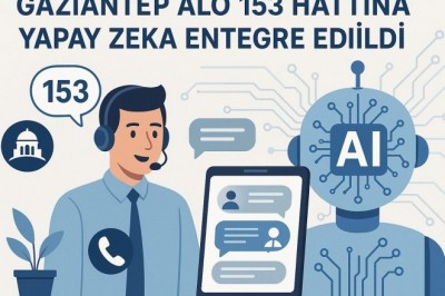  Gaziantep’te ALO 153’e Yapay Zekâ Entegrasyonu: Akıllı Şehir Hizmetlerinde Yeni Dönem