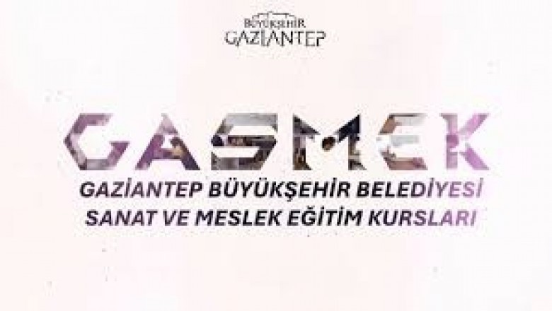 Eğitimi, Sanatı ve Mesleği Buluşturan Kurum: Gaziantep’in Gelişen Yüzü GASMEK