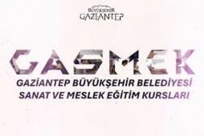 Eğitimi, Sanatı ve Mesleği Buluşturan Kurum: Gaziantep’in Gelişen Yüzü GASMEK