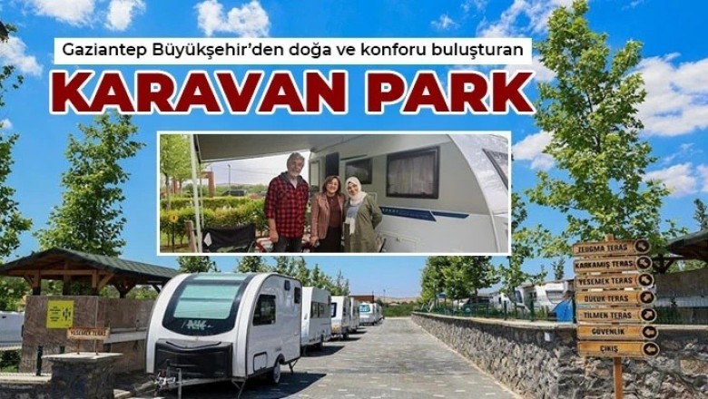 Gaziantep Büyükşehir’den Doğa ve Konforu Buluşturan Karavan Park